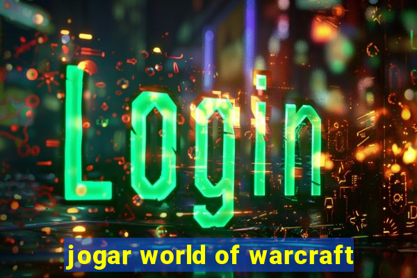 jogar world of warcraft